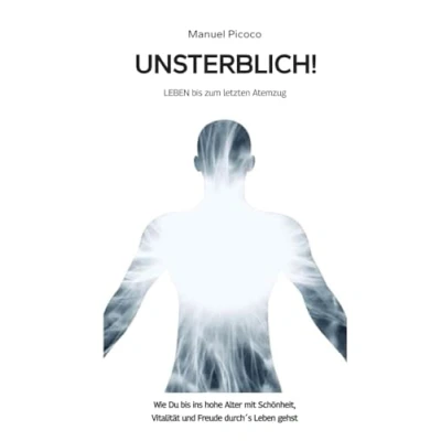 Abbildung von UNSTERBLICH!: LEBEN bis zum letzten Atemzug