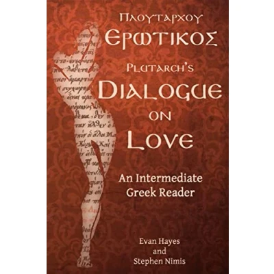 Abbildung von Plutarch&#039;s Dialogue on Love: An Intermediate Greek Reader: Text with Running Vocabulary and Commentary