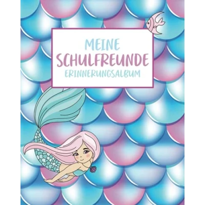 Abbildung von Meine Schulfreunde: Gäste und Freundebuch Grundschule. Erinnerungsalbum erstes Schuljahr. Für Mädchen. Motiv: Meerjungfrauen