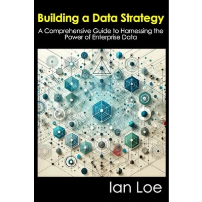 Abbildung von Building A Data Strategy: Comprehensive Guide to Harnessing the Power of Enterprise