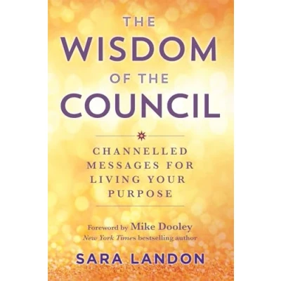 Abbildung von The Wisdom of Council: Channelled Messages for Living Your Purpose