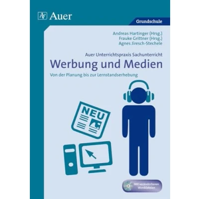 Abbildung von Unterrichtspraxis Sachunterricht Werbung/Medien: (1. bis 4. Klasse): Von der Planung zur Lernstandserhebung Klasse)