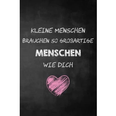 Abbildung von Kleine Menschen brauchen so großartige wie Dich: Notizbuch 120 Seiten liniert als Geschenk,Kindergärtner oder Grundschullehrer, Erzieher ... Abschiedsgeschenk für Erzieherin, Tagesmutter
