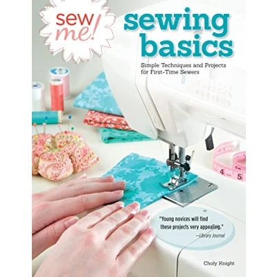Abbildung von Sew Me! Sewing Basics: Simple techniques and projects for first time sewers