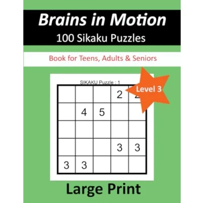 Abbildung von Brains in Motion 100 Sikaku Puzzles: Book for Teens, Adults &amp; Seniors Level 3