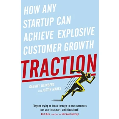 Abbildung von Traction: How Any Startup Can Achieve Explosive Customer Growth