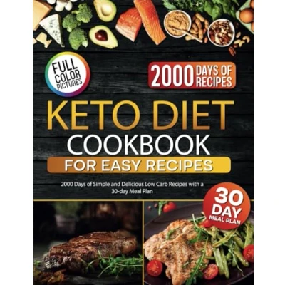 Abbildung von Keto Diet Cookbook for Easy Recipes: 2000 Days of Simple and Delicious Low Carb Recipes with a 30 day Meal Plan