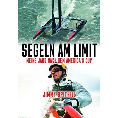 Abbildung von Segeln am Limit: Meine Jagd nach dem America&#039;s Cup