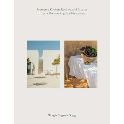 Abbildung von Moroseta Kitchen: Recipes and Stories from a Modern Puglian Farmhouse