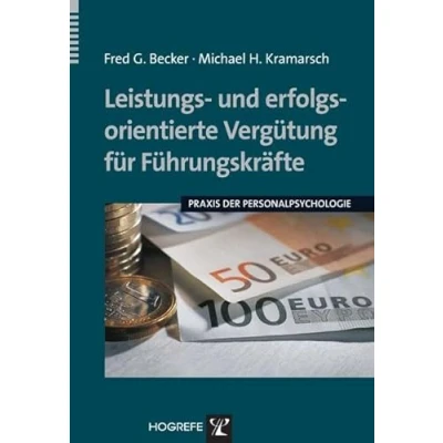 Abbildung von Leistungs und erfolgsorientierte Vergütung für Führungskräfte: Praxis der Personalpsychologie