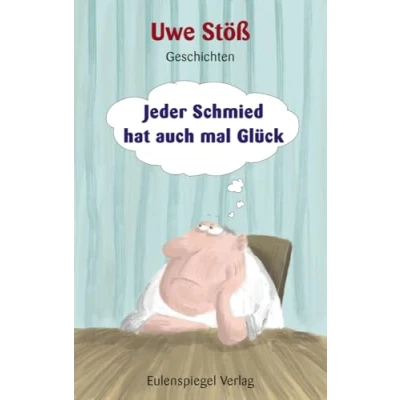 Abbildung von Jeder Schmied hat auch mal Glück: Geschichten