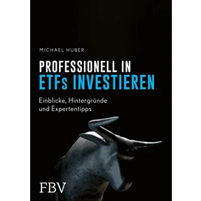 Abbildung von Professionell in ETFs investieren: Einblicke, Hintergründe und Expertentipps