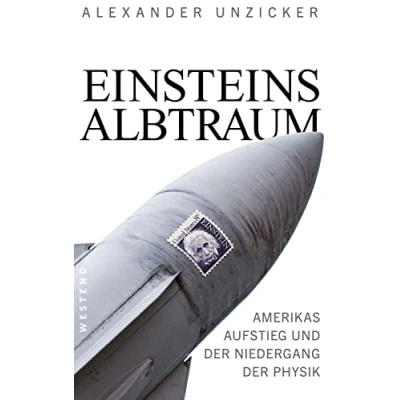 Abbildung von Einsteins Albtraum: Amerikas Aufstieg und der Niedergang Physik