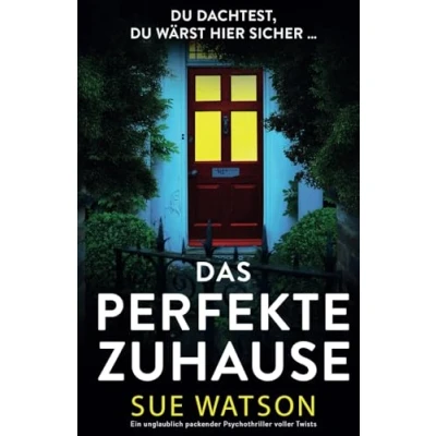 Abbildung von Das perfekte Zuhause: Ein unglaublich packender Psychothriller voller Twists