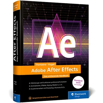 Abbildung von Adobe After Effects: Das umfassende Handbuch. Alles für die Post Production (neue Auflage 2023)