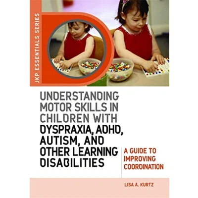 Abbildung von Understanding Motor Skills in Children with Dyspraxia, ADHD, Autism, and Other Learning Disabilities: A Guide to Improving Coordination (Jkp Essentials)