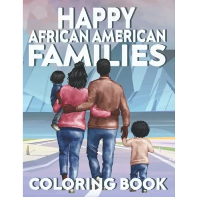 Abbildung von Happy African American Families Coloring Book: Book With Beautiful Family Black Afro Portraits For ... Girls Celebrating Culture &amp; History