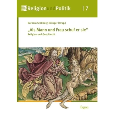 Abbildung von &quot;Als Mann und Frau schuf er sie&quot;: Religion Geschlecht (Religion Politik)