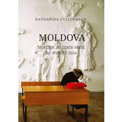 Abbildung von MOLDOVA: Notizen zu einer Reise im Winter 2024