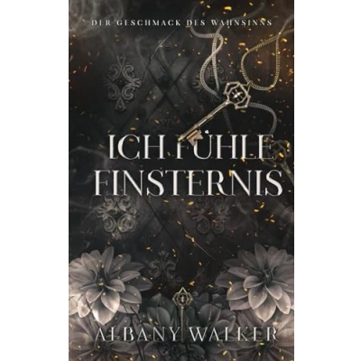 Abbildung von ICH FÜHLE FINSTERNIS (Der Geschmack des Wahnsinns, Band 2)