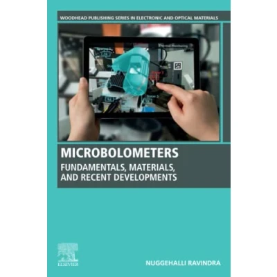 Abbildung von Microbolometers: Fundamentals, Materials, and Recent Developments (Woodhead Publishing Series in Electronic Optical Materials)