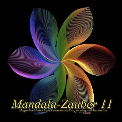 Abbildung von Mandala Zauber 11: Magisches Malbuch für Erwachsene: Entspannung und Meditation