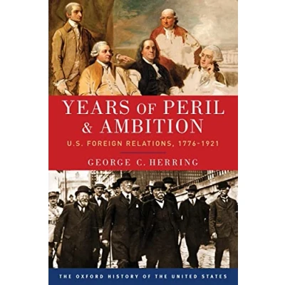 Abbildung von Years of Peril and Ambition: U.S. Foreign Relations, 1776 1921 (The Oxford History the United States)