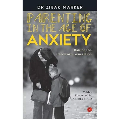Abbildung von Parenting in the Age of Anxiety: Raising Careworn Generation