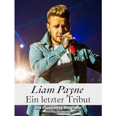 Abbildung von Liam Payne Ein letzter Tribut Hochwertige Hardcover Ausgabe: Die illustrierte Biografie