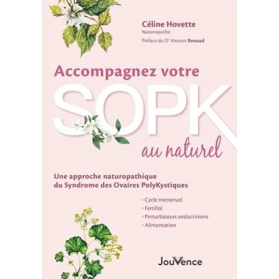 Abbildung von Accompagnez votre SOPK au naturel: Cycle menstruel, fertilité, alimentation, perturbateurs endocriniens, alimentation... une approche naturopathique du syndrome des ovaires polykystiques