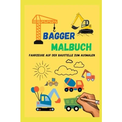 Abbildung von Bagger Malbuch Fahrzeuge auf der Baustelle zum ausmalen ab 2 Jahre