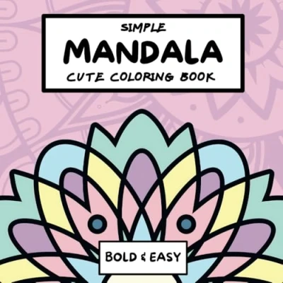 Abbildung von Cute Coloring Book Bold and Easy: Simple Mandala with Fun Calming Designs for All Ages (Bold &amp; Easy Funny Coloring)