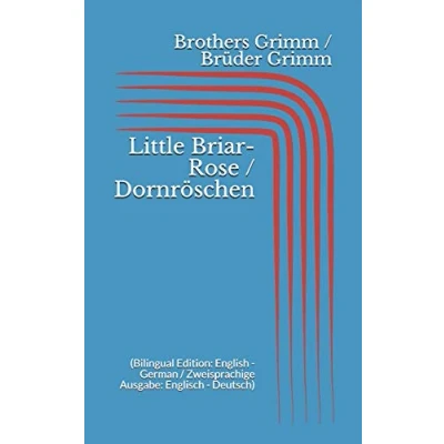 Abbildung von Little Briar Rose / Dornröschen (Bilingual Edition: English German Zweisprachige Ausgabe: Englisch Deutsch)