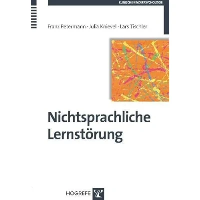 Abbildung von Nichtsprachliche Lernstörung: Erscheinungsformen, Ursachen und Interventionsmöglichkeiten (Klinische Kinderpsychologie)