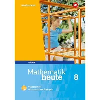 Abbildung von Mathematik heute 8. Arbeitsheft mit interaktiven Übungen. Thüringen: Ausgabe 2018