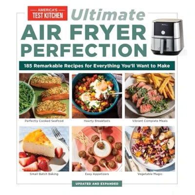 Abbildung von Ultimate Air Fryer Perfection: 185 Remarkable Recipes That Make the Most of Your
