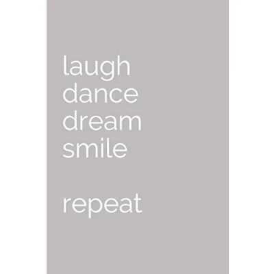 Abbildung von laugh, dance, dream , smile ...repeat: Dot Grid Journal Notizbuch Blanko Heft für Bullet Journaling Dotted Notebook 120 Punktraster Seiten Softcover Lebensmut