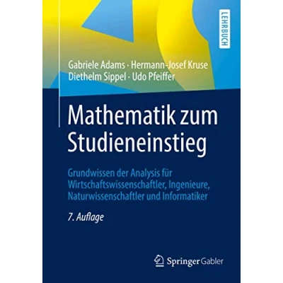 Abbildung von Mathematik zum Studieneinstieg: Grundwissen der Analysis für Wirtschaftswissenschaftler, Ingenieure, Naturwissenschaftler und Informatiker (Springer lehrbuch)