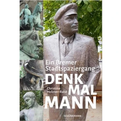 Abbildung von DENKMAL MANN: Ein Bremer Stadtspaziergang: Spaziergang
