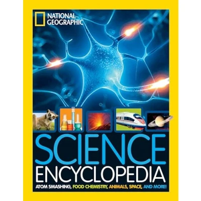 Abbildung von Science Encyclopedia: Atom Smashing, Food Chemistry, Animals, Space, and More! (National Geographic Kids)