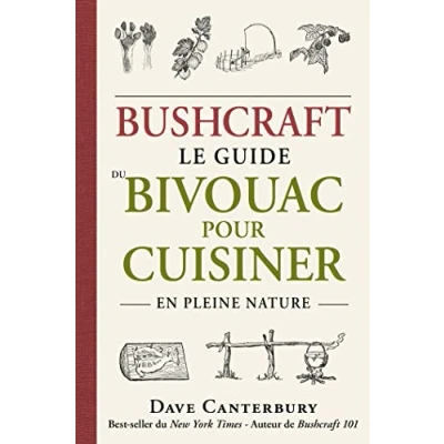 Abbildung von Bushcraft : Le guide du bivouac pour cuisiner en pleine nature