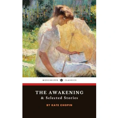 Abbildung von The Awakening and Selected Stories: Classic Feminist Fiction Collection