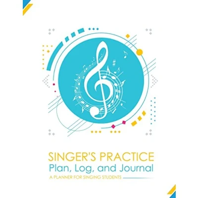 Abbildung von Singer&#039;s Practice Plan, Log, and Journal White: A Planner for Singing Students (How To Sing, Band 3)