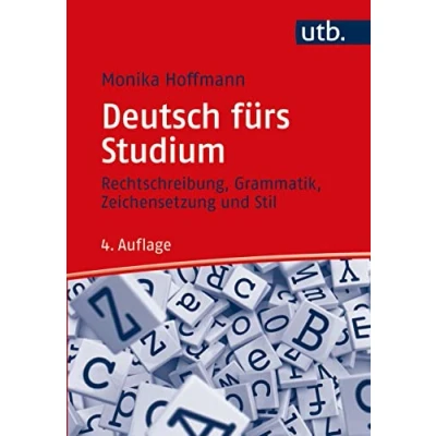 Abbildung von Deutsch fürs Studium: Grammatik und Rechtschreibung: Rechtschreibung, Grammatik, Zeichensetzung Stil