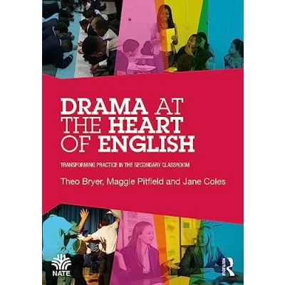 Abbildung von Drama at the Heart of English: Transforming Practice in Secondary Classroom (National Association for Teaching English)