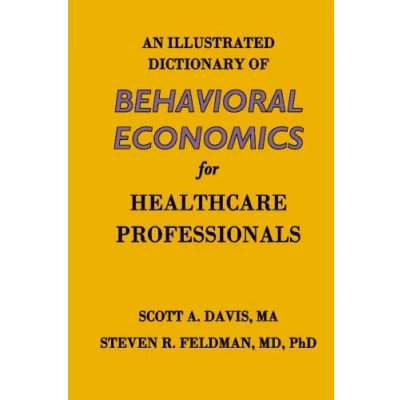 Abbildung von An Illustrated Dictionary of Behavioral Economics for Healthcare Professionals