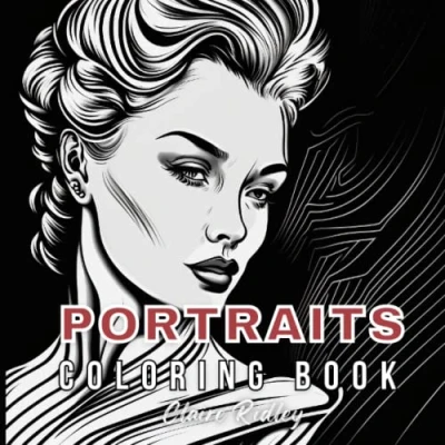 Abbildung von Women portraits coloring book: color beautiful women. An adult book for relaxation and stress relieving.