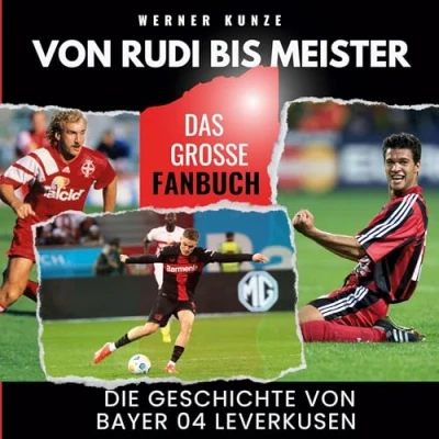 Abbildung von von Rudi bis Meister: Die Geschichte Bayer 04 Leverkusen Das große Fanbuch