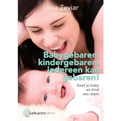 Abbildung von Babygebaren, kindergebaren, iedereen kan gebaren!: geef je baby en kind een stem
