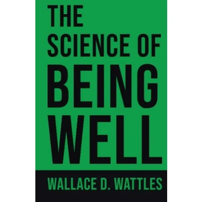 Abbildung von the Science of Being Well: Unlock Secrets to Lasting Health and Well with Timeless Classic